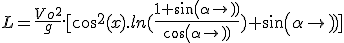  L = \frac{Vo^2}{g}.[cos^2(x).ln(\frac{1+sin(\alpha)}{cos(\alpha)}) + sin(\alpha)] 